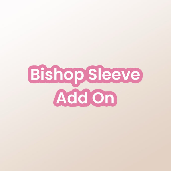 Bishop sleeve add on